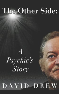 The Other Side: A Psychic's Story 1