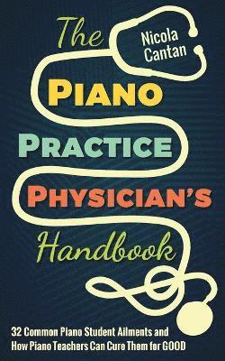 bokomslag The Piano Practice Physician's Handbook