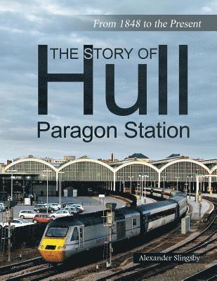 bokomslag Story of Hull Paragon Station