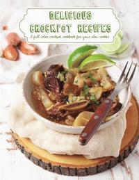 bokomslag Delicious Crockpot Recipes
