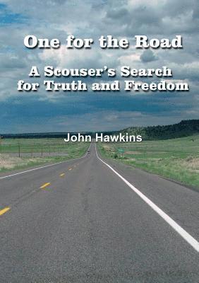 bokomslag One for the Road A Scouser's Search for Truth and Freedom