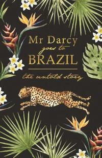 bokomslag Mr Darcy Goes To Brazil