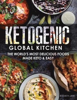 Elizabeth Jane - Ketogenic Global Kitchen, Häftad