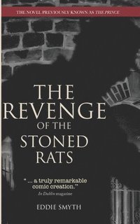 bokomslag The Revenge Of The Stoned Rats: The Novel Previously Known As The Prince