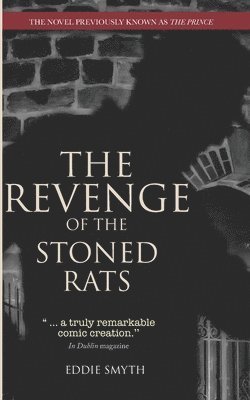 The Revenge Of The Stoned Rats: The Novel Previously Known As The Prince 1