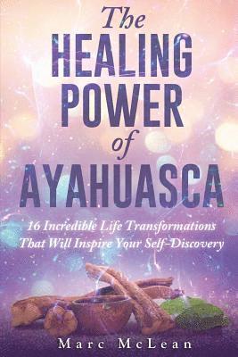 bokomslag The Healing Power Of Ayahuasca