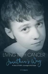 bokomslag Living With Cancer: Jonathan's Way: A story of faith, courage and hope
