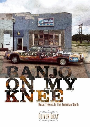 Oliver Gray - Banjo On My Knee, Häftad