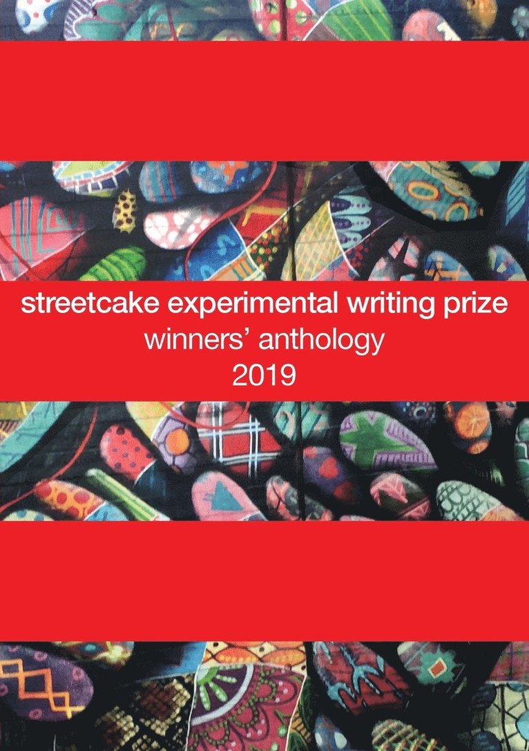 streetcake experimental writing prize winners' anthology 1