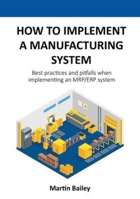 bokomslag How to implement a manufacturing system