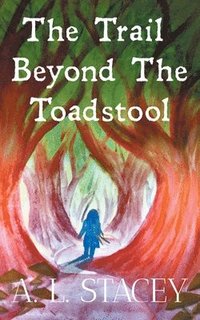 bokomslag The Trail Beyond The Toadstool