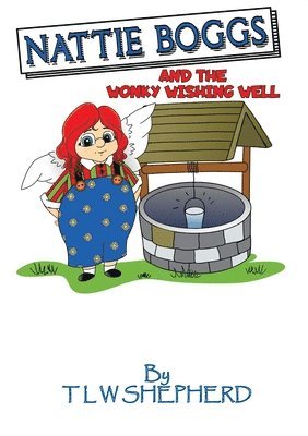 Nattie Boggs and the Wonky Wishing Well 1