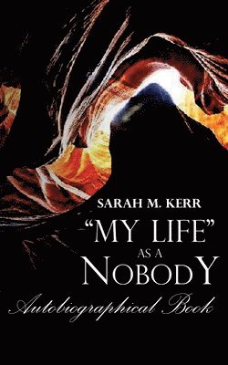 SARAH KERR - Sarah Kerr "My Life as a Nobody", Häftad