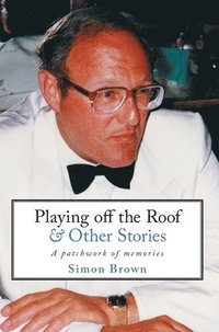 bokomslag Playing off the Roof & Other Stories