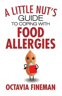 bokomslag A Little Nut's Guide to Coping with Food Allergies