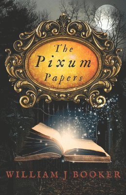 William J. Booker - The Pixum Papers, Häftad