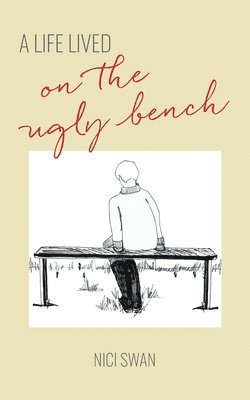 A Life Lived On The Ugly Bench 1