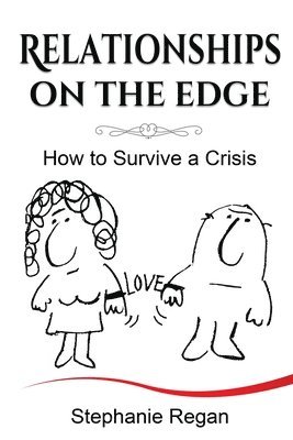 Stephanie Regan - Relationships on the Edge: How to Survive a Crisis, Häftad. Tillgänglighet: Lägg i varukorg