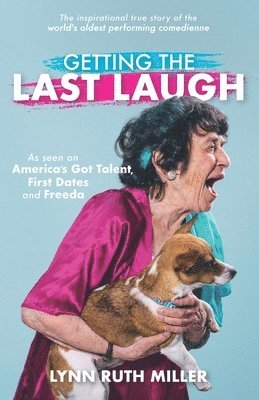 Getting the Last Laugh: The Inspirational True Story of the World's Oldest Performing Comedienne 1