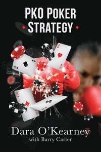 bokomslag PKO Poker Strategy: How to adapt to Bounty and Progressive Knockout online poker tournaments