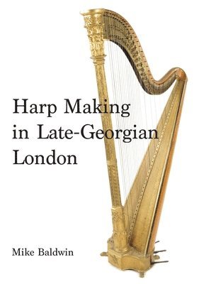 bokomslag Harp Making in Late-Georgian London