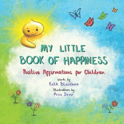Ruth Blackburn - MY LITTLE BOOK OF HAPPINESS: Positive Affirmations for Children, Häftad