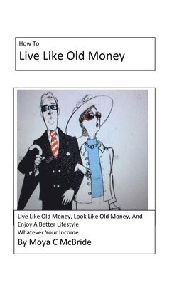 Live Like Old Money 1