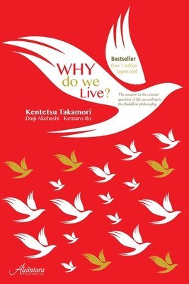 bokomslag Why do we live?: The Answer to the crucial question of life, according to the Buddhist philosophy.
