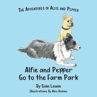 bokomslag AlfPep Alfie and Pepper go to the Farm Park