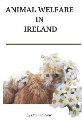 Animal Welfare in Ireland: Animal Care 1
