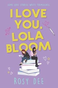 bokomslag I Love You, Lola Bloom