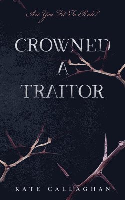 Crowned A Traitor