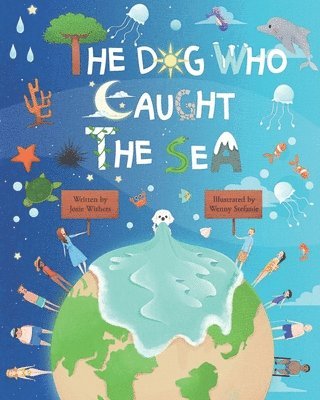 Josie Louise Withers - Dog Who Caught the Sea, Häftad