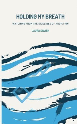 Laura Swash, Laura, Swash - Holding my Breath, Häftad