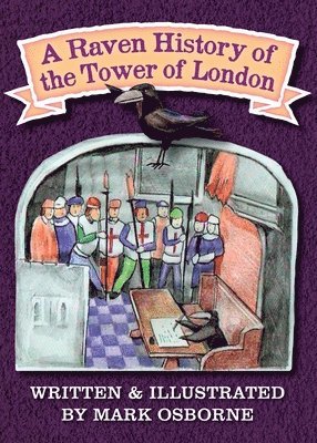 A Raven History of The Tower Of London 1