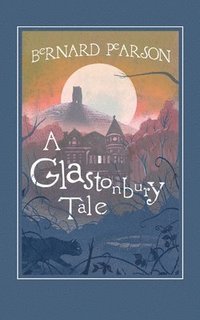 bokomslag A Glastonbury Tale