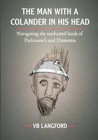 bokomslag The Man with a Colander in his Head