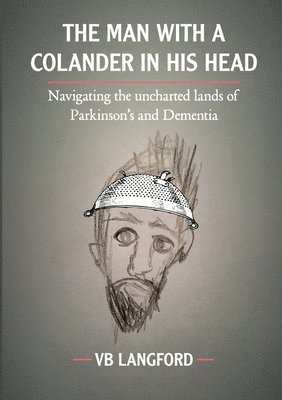 The Man with a Colander in his Head 1