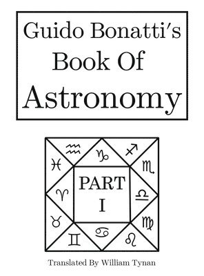 Guido Bonatti's Book of Astronomy Part I 1