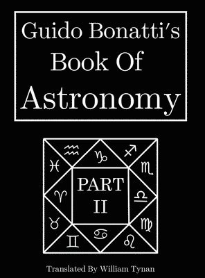 Guido Bonatti's Book Of Astronomy Part Two, Inbunden