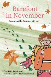 bokomslag Barefoot in November. Parenting the Summerhill way.