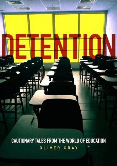Oliver Gray - DETENTION, Häftad