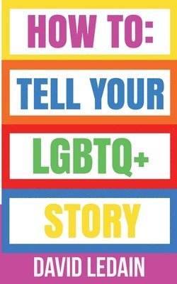 How To Tell Your LGBTQ+ Story 1