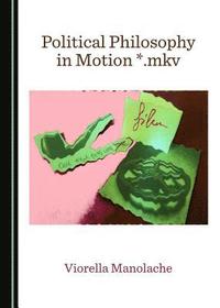 bokomslag Political Philosophy in Motion *.mkv