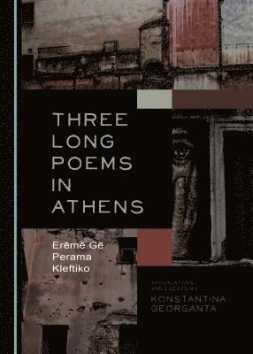 Konstantina Georganta - Three Long Poems in Athens, Inbunden