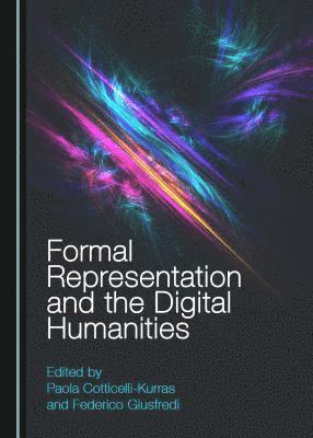 Paola Cotticelli-Kurras, Federico Giusfredi - Formal Representation and the Digital Humanities, Inbunden
