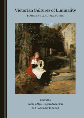 Susan Anderson, Amina Alyal, Susan Anderson - Victorian Cultures of Liminality, Inbunden