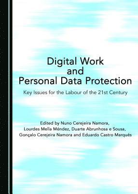 Lourdes Mella Méndez, Nuno Cerejeira Namora, Duarte Abrunhosa e Sousa - Digital Work and Personal Data Protection, Inbunden. Tillgänglighet: Tillfälligt slut