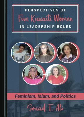 Souad T. Ali - Perspectives of Five Kuwaiti Women in Leadership Roles, Inbunden. Tillgänglighet: Tillfälligt slut