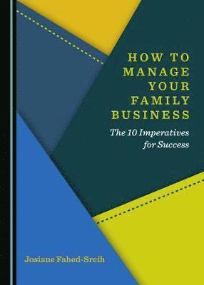 Josiane Fahed-Sreih - How to Manage Your Family Business, Inbunden. Tillgänglighet: Lägg i varukorg